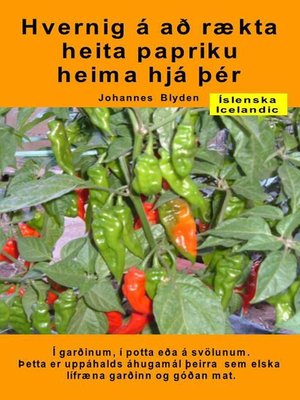 cover image of Hvernig á að rækta heita papriku heima hjá þér. Í garðinum, í potta eða á svölunum